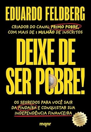 deixe-de-ser-pobre-os-segredos-para-voce-sair-da-pindaiba-e-conquistar-sua-independencia-financeira - Imagem