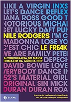 le-freak-autobiografia-do-maior-hitmaker-da-musica-pop - Imagem