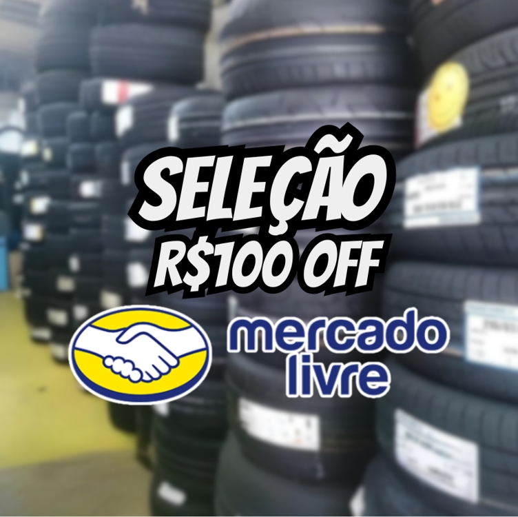 Seleção De Pneus Com R$100 Seleção De Pneus Com R$100